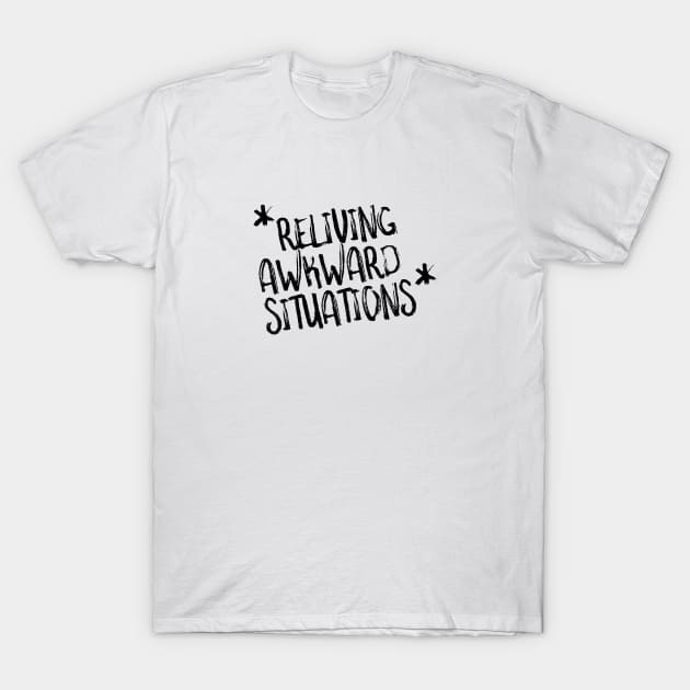 Reliving Awkward Situations T-Shirt by Commykaze